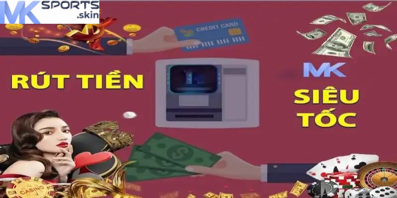 Rút Tiền MKSport - Hướng Dẫn Chi Tiết Để Giao Dịch Suôn Sẻ 3 Quy trình rút thưởng nhanh chóng cho người mới